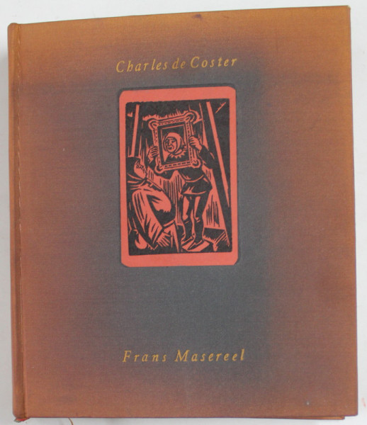 LA LEGENDE D ' ULENSPIEGEL par CHARLES DE COSTER , 62 ILLUSTRATIONS , DONT  24 PLANCHES EN HORS - TEXTE  ...D ' APRES  LES BOIS de FRANS MASEREEL , 1962