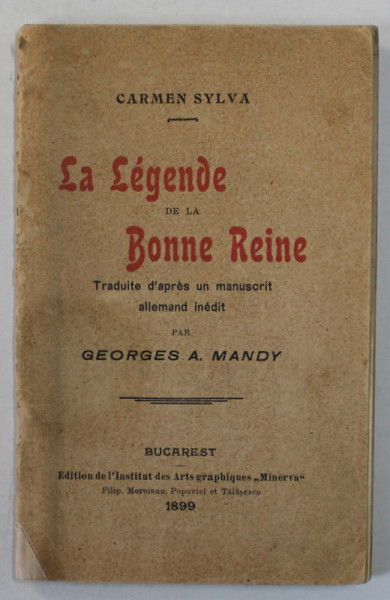 LA LEGENDE DE LA BONNE REINE par CARMEN SYLVA ( REGINA ELISABETA A ROMANIEI )  , 1899