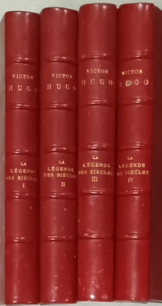 LA LEGENDE DES SIECLES par  VICTOR HUGO  , VOLUMELE I - IV , LEGATURA DEOSEBITA , COTOR PIELE , STARE F. BUNA ,  CCA. 1900