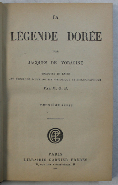 LA LEGENDE DOREE par JACQUES DE VORAGINE , EDITIE INTERBELICA , EX LIBRIS*
