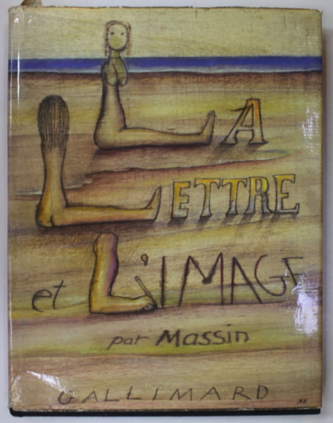 LA LETTRE ET  L' IMAGE par MASSIN , LA FIGURATION DANS L ' ALPHABET LATIN DU HUITIEME SIECLE A NOS JOURS , 1973