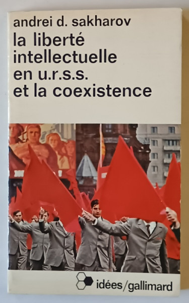 LA LIBERTE INTELLECTUELLE EN U.R.S.S. ET LA COEXISTENCE par ANDREI D. SAKHAROV , 1968