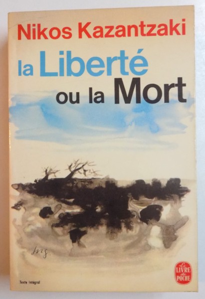 LA LIBERTE OU LA MORT par NIKOS KAZANTZAKI , 1956