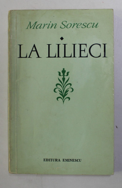 LA LILIECI de MARIN SORESCU, CARTEA I, BUC. 1973