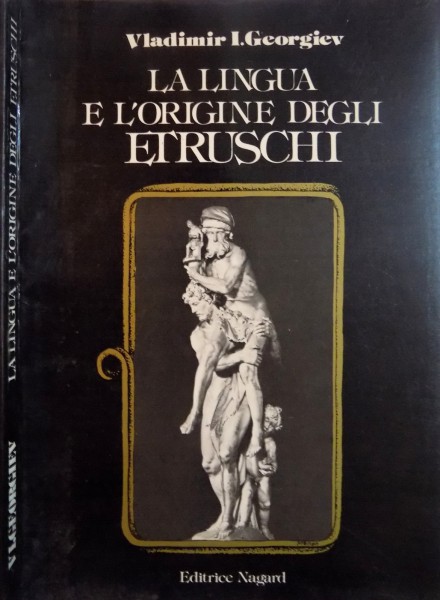 LA LINGUA E L`ORIGINE DEGLI ETRUSCHI de VLADIMIR I. GEORGIEV, 1979