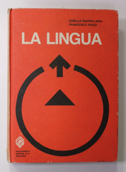 LA LINGUA - GRAMMATICA ITALIANA PER LA SCUOLA MEDIA di GISELLA RAVERA AIRA e FRANCESCO PIAZZI , 1984
