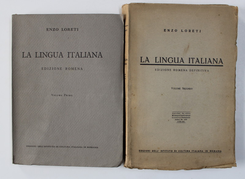 LA  LINGUA ITALIANA - EDIZIONE ROMENA di ENZO LORETI , VOLUMELE I - II , 1939 - 1942