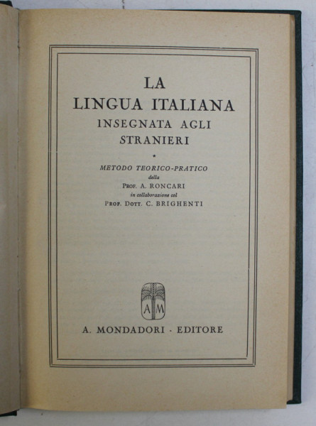 LA LINGUA ITALIANA INSEGNATA AGLI STRANIERI di A. RONCARI , 1942