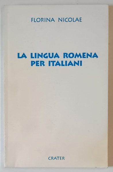 LA LINGUA ROMENA PER ITALIANI di FLORINA NICULAE , 1995