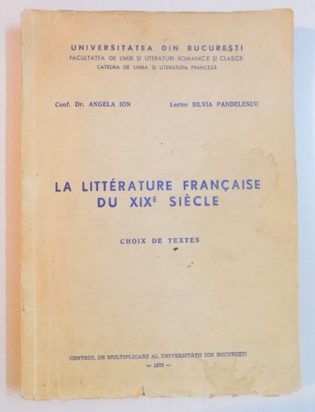 LA LITTERATURE FRANCAISE DU XIXe SIECLE par ANGELA ION , SILVIA PANDELESCU , 1970