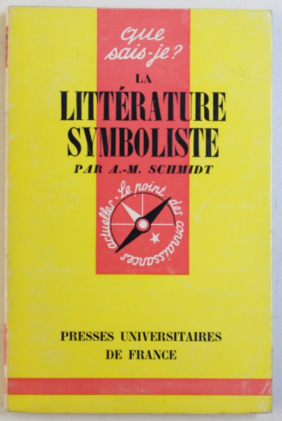 LA LITTERATUREE SYMBOLISTE par A.  - M.  SCHMIDT , 1963