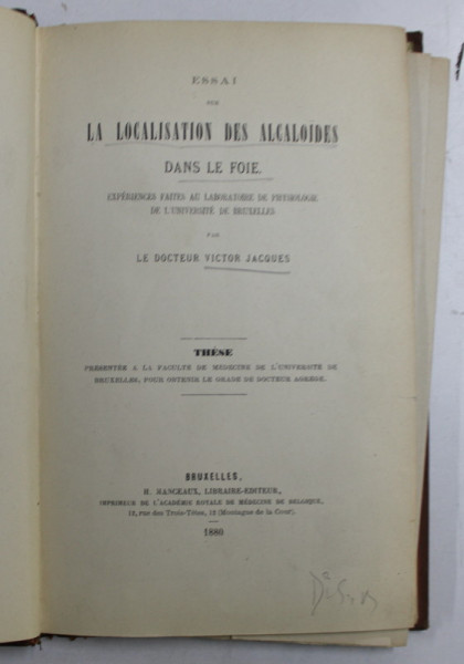 LA LOCALISATION DES ALCALOIDES DANS LE FOIE par LE DOCTEUR VICTOR JACQUES , 1880