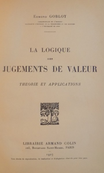 LA LOGIQUE DES JUGEMENTS DE VALEUR , THORIE ET APPLICATIONS de EGMOND GOBLOT , 1927