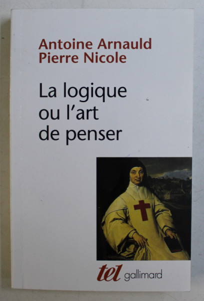 LA LOGIQUE OU L ' ART DE PENSER par ANTOINE ARNAULD et PIERRE NICOLE , 1992