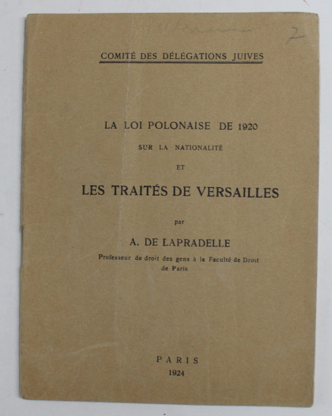 LA LOI POLONAISE DE 1920 SUR LA NATIONALITE ET LES TRAITES DE VERSAILLES par A. DE LAPRADELLE , 1924