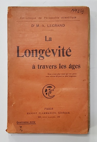 LA LONGEVITE A TRAVERS LES AGES par Dr. M.-A . LEGRAND , 1919