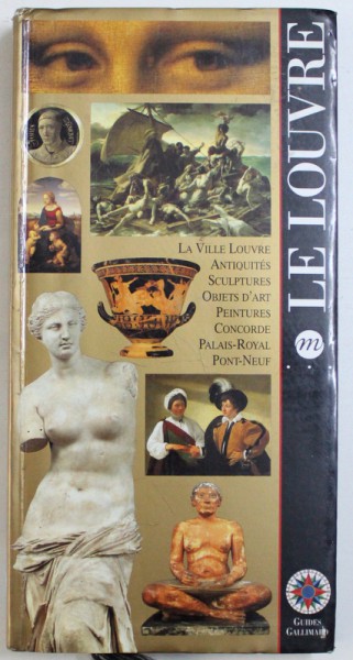 LA LOUVRE  - GUIDE GALLIMARD , 1994