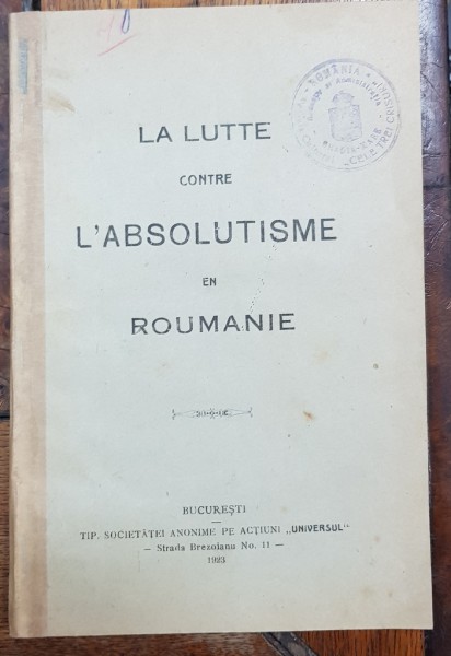 LA LUTTE CONTRE L'ABSOLUTISME EN ROUMANIE - BUCURESTI, 1923