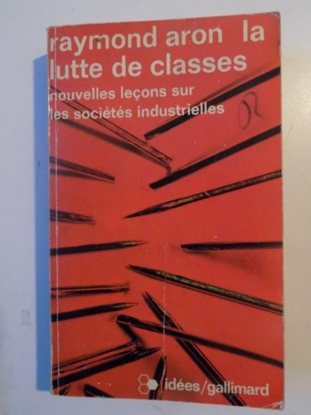 LA LUTTE DE CLASSES , NOUVELLES LECONS SUR LES SOCIETES INDUSTRIELLES par RAYMOND ARON 1964