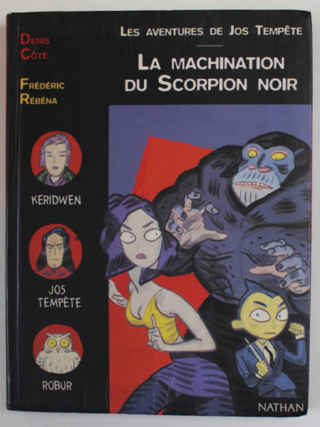 LA MACHINATION DU SCORPION NOIR , LES AVENTURES DE JOS TEMPETE par DENIS COTE , illustrations de FREDERIC REBENA , 2001