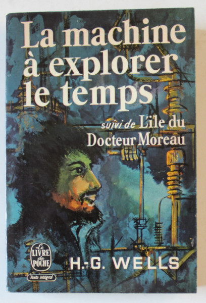 LA MACHINE A EXPLORER LE TEMPS suivi de L ' ILE DU DOCTEUR MOREAU par H. - G. WELLS , 1966