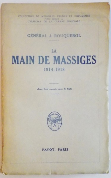 LA MAIN DE MASSIGES 1914-1918 par GENERAL J. ROUQUEROL, PARIS  1933