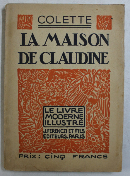 LA MAISON DE CLAUDINE par CLAUDINE , EDITIE INTERBELICA , LIPSA PAGINA DE TITLU *