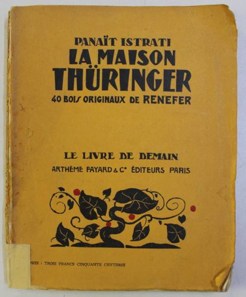LA MAISON THURINGER , 40 BOIS ORIGINAUX DE RENEFER par PANAIT ISTRATI , 1935