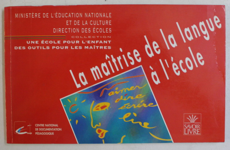 LA MAITRISE DE LA LANGUE A L ' ECOLE , 1992