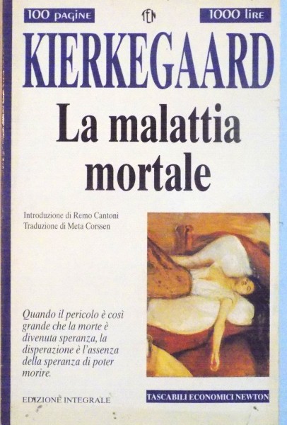 LA MALATTIA MORTALE, SAGGIO DI PSICOLOGIA CRISTIANA PER EDIFICATZIONE E RISVEGLIO DI ANTI-CLIACUS de SOREN KIERKEGAARD, 1995