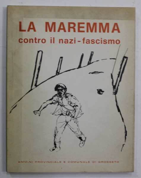 LA MAREMMA CONTRO ILNAZI - FASCISMO , ANII ' 60