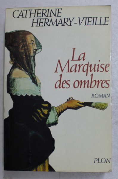 LA MARQUISE DES OMBRES  - roman par CATHERINE HERMARY  - VIEILLE , 1993