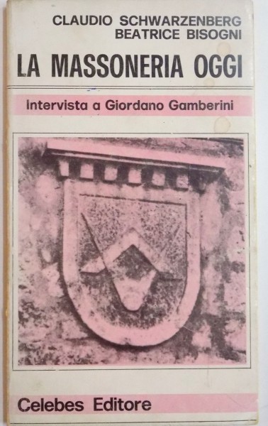 LA MASSONERIA OGGI (INTERVISTA A GIORDANO GAMBERINI) de CLAUDIO SCHWARZENBERG , BEATRICE BISOGNI , 1977