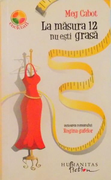 LA MASURA 12 NU ESTI GRASA . ROMAN POLITIST CU HEATHER WELLS de MEG CABOT , 2008