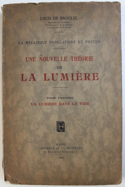 LA MECANIQUE ONDULATOIRE DU PHOTON  - UNE NOUVELLE THEORIE DE LA LUMIERE  - TOME PREMIER : LA LUMIERE DANS LE VIDE par LOUIS DE BROGLIE , 1940