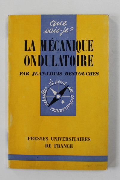 LA MECANIQUE ONDULATOIRE par JEAN - LOUIS DESTOUCHES , 1971