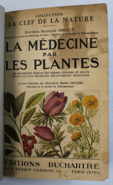 LA MEDECINE PAR LES PLANTS par FRANCOIS DECAUX , EDITIE INTERBELICA , PREZINTA HALOURI DE APA