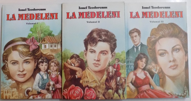 LA MEDELENI de IONEL TEODOREANU , VOL I - III , 2007