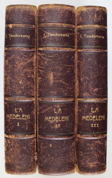 LA MEDELENI , roman de IONEL TEODOREANU , EDITIA VI , VOLUMELE I - III , 1941