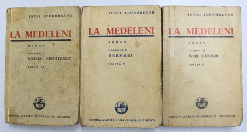 LA MEDELENI , VOLUMELE I - III de IONEL TEODOREANU , 1940 *PREZINTA URME DE UZURA