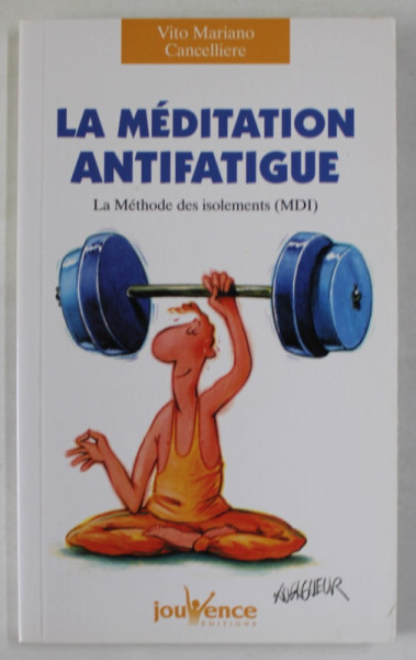 LA MEDITATION ANTIFATIGUE par VITO MARIANO CANCELLERIE , 2005