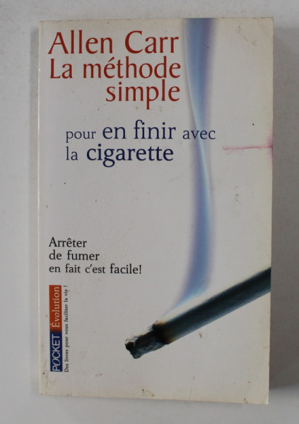 LA METHODE SIMPLE POUR EN FINIR AVEC LA CIGARETTE par ALLEN CARR , 2004