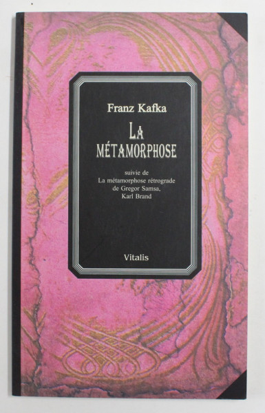 LA METMORPHOSE par FRANZ KAFKA , suivie de LA METAMORPHOSE RETROGRADE de GREGOR SAMSA , KARL BRAND , 2002