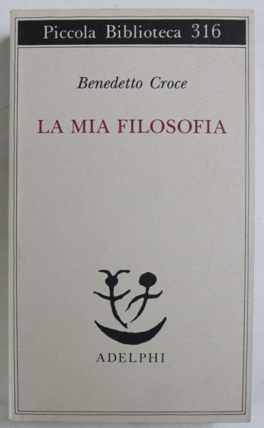 LA MIA FILOSOFIA di BENEDETTO CROCE , 2006