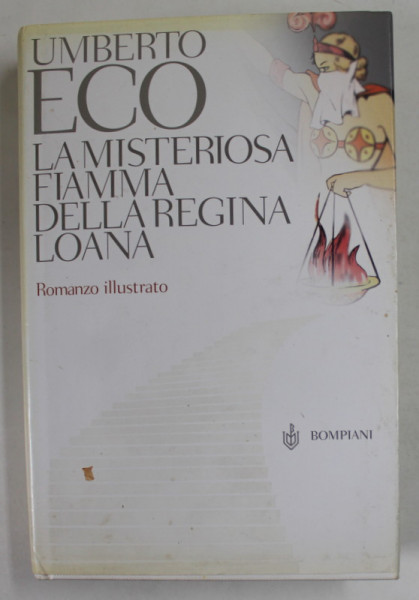 LA MISTERIOSA FIAMMA DELLA REGINA LOANA di UMBERTO ECO , romanzo illustrato , 2004 , SUPRACOPERTA CU DEFECT