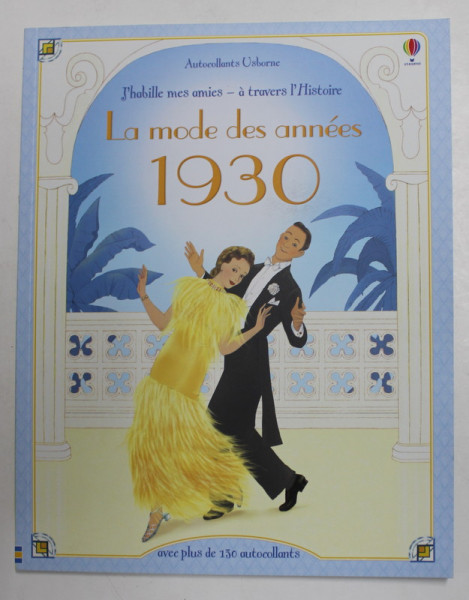 LA MODE DES ANNEES 1930 par EMILY BONE , illustrations ELENA SELIVANOVA , PLUS DE 130 AUTOCOLLANTS , ANII '2000