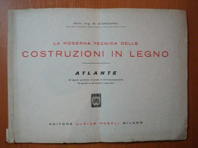 LA MODERNA TECNICA DELLE CONSTRUZIONI IN LEGNO de DOTT. ING. G. GIORDANO