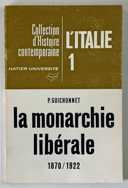 LA MONARCHIE LIBERALE , 1870 - 1922 par PAUL GUICHONNET , 1969