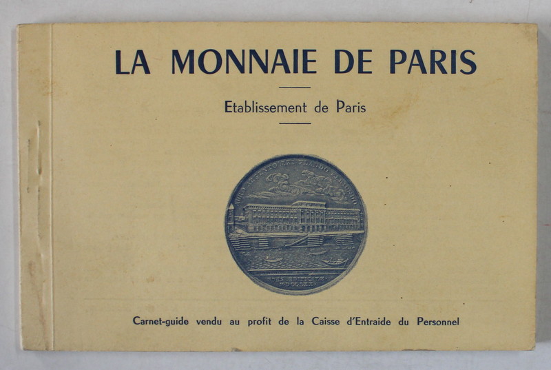 LA MONNAIE DE PARIS , ETABLISSEMENT DE PARIS , MINIALBUM CU 12 CARTI POSTALE ILUSTRATE , INTERBELIC