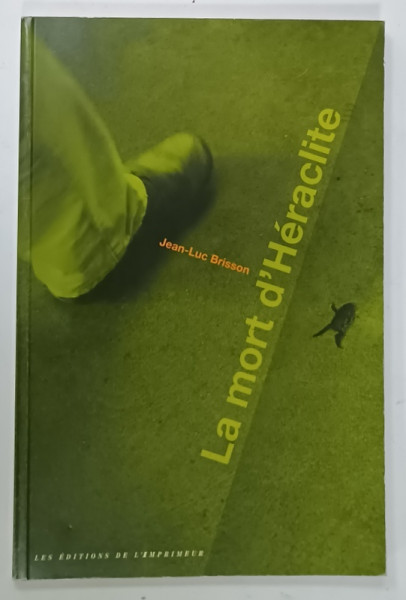 LA MORT D 'HERACLITE par JEAN - LUC BRISSON , 2002